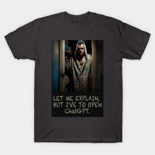 Let me explain... T-Shirt